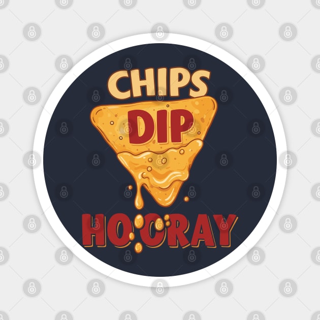 Chips, Dip, Hooray Magnet by enrynz